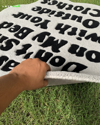 Please Don't Sit On My Bed With Outside Clothes Rug | HandTufted