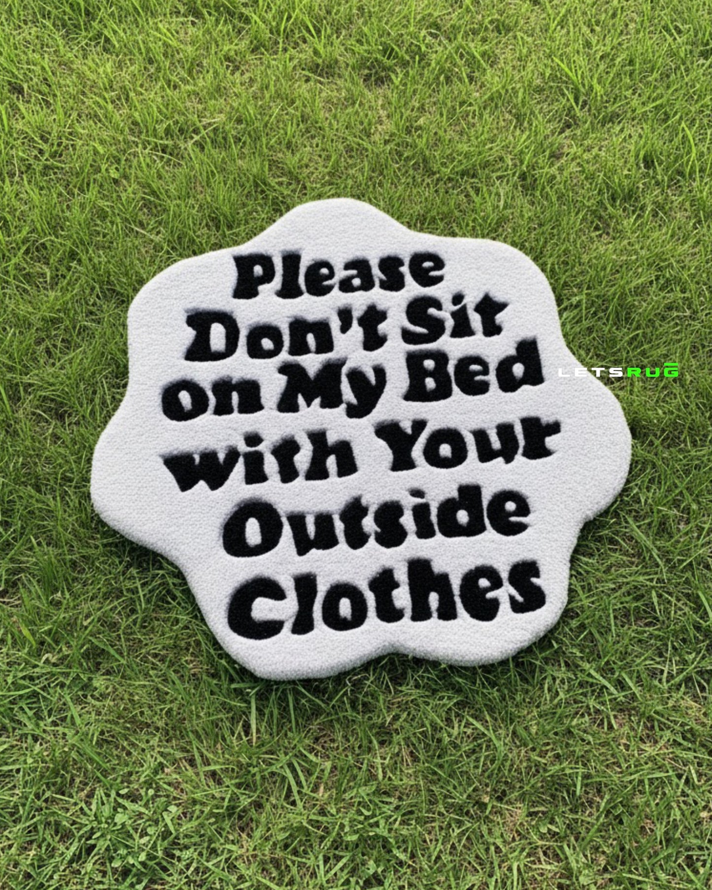 Please Don't Sit On My Bed With Outside Clothes Rug | HandTufted